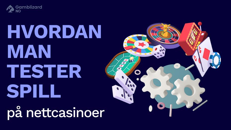 hvordan man tester spill på nettcasinoer