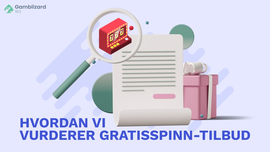 hvordan vi vurderer gratisspinn tilbud