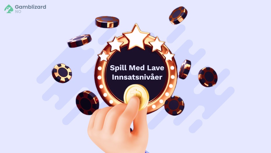 spill med lave innsatsnivåer