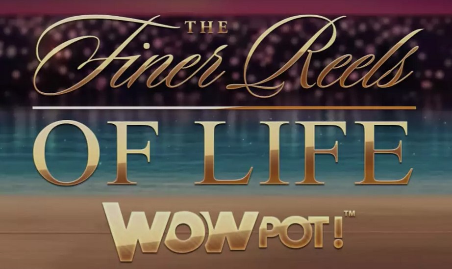 The Finer Reels of Life WowPot Gratisspinn