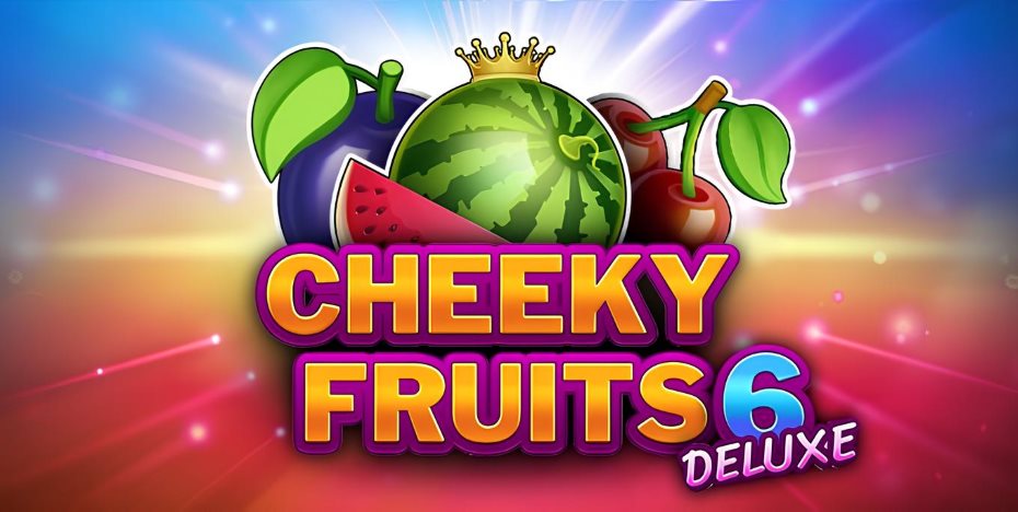Cheeky Fruits 6 Deluxe Gratisspinn