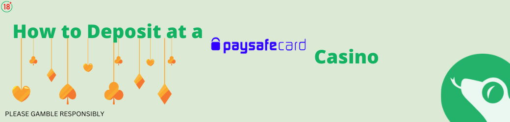 How to Deposit at a Paysafecard Casino