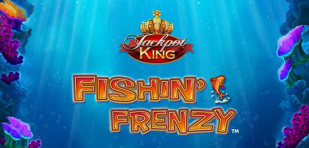 Fishin Frenzy Jackpot King Free Spins