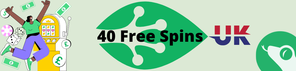 40 free spins no deposit UK