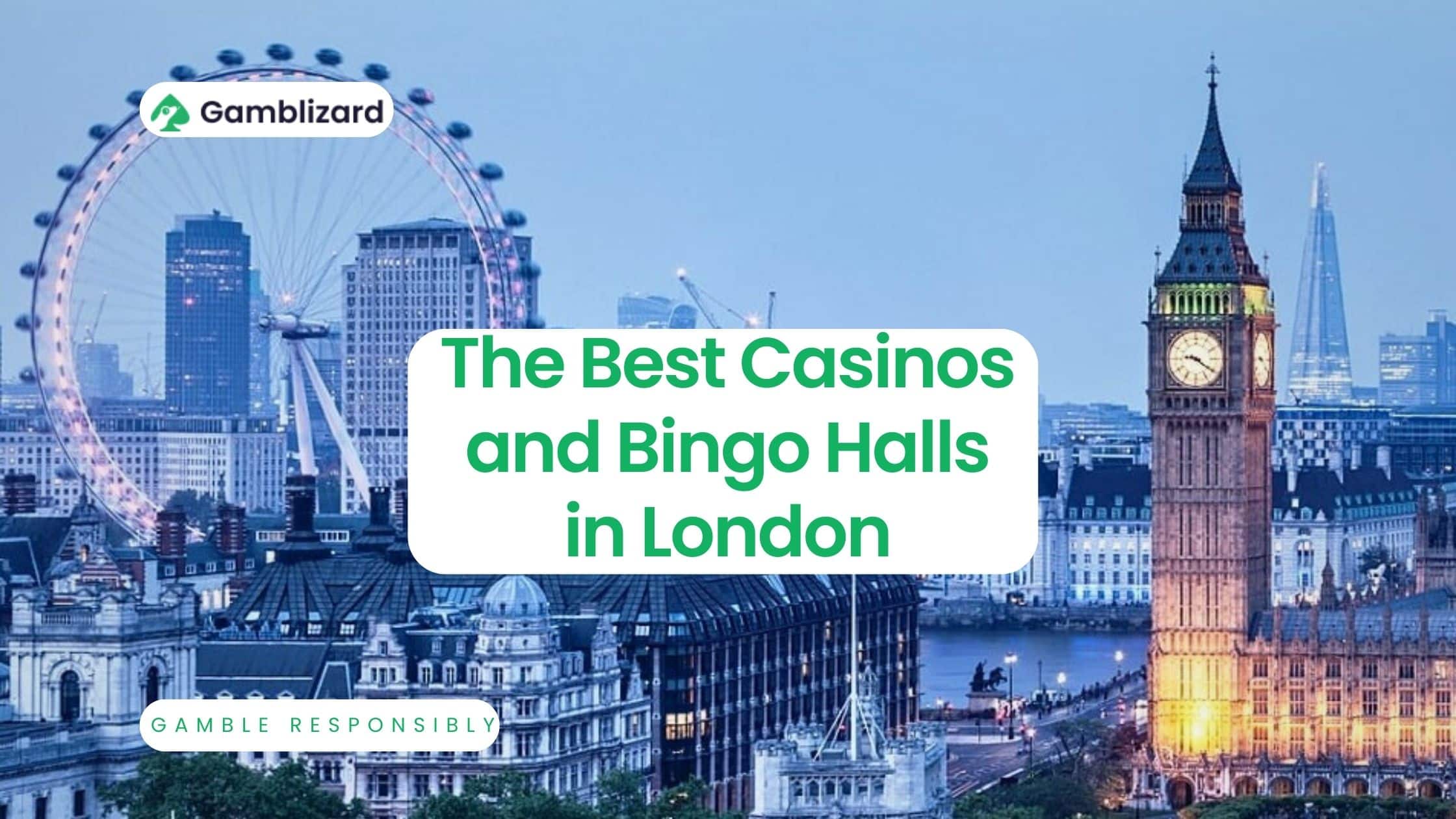 Casinos and bingo halls in London