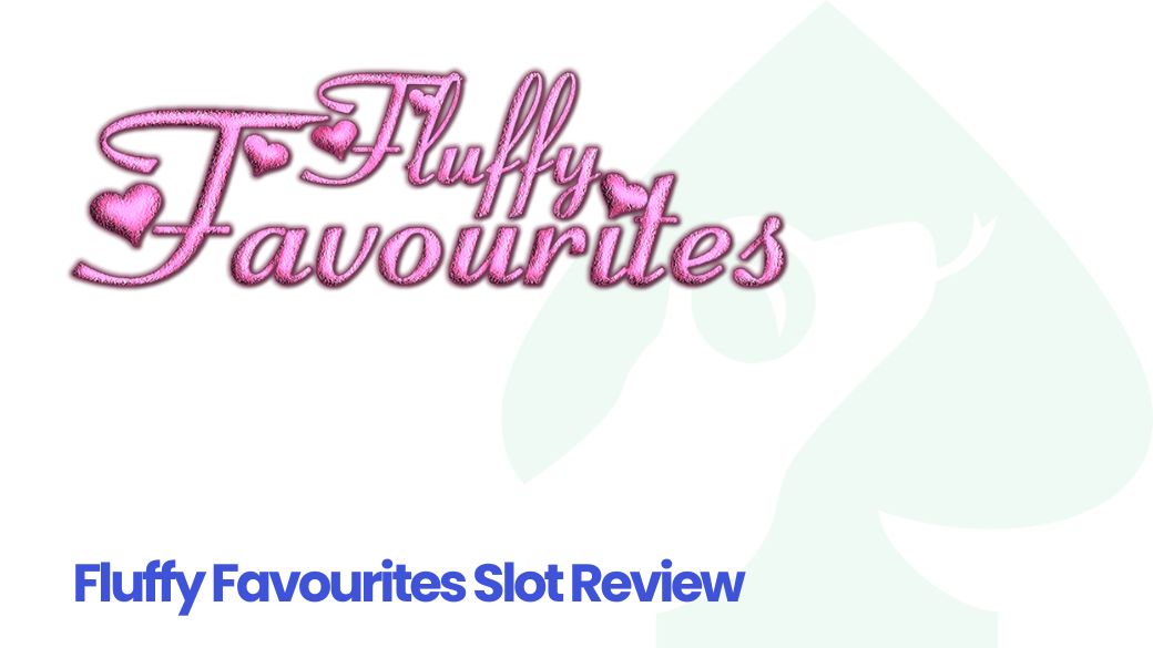 Fluffy Favourites Slot Review